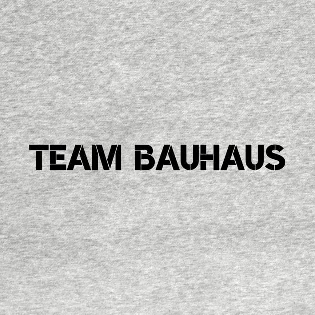 Team Bauhaus Architect Architecture Student Quote by A.P.